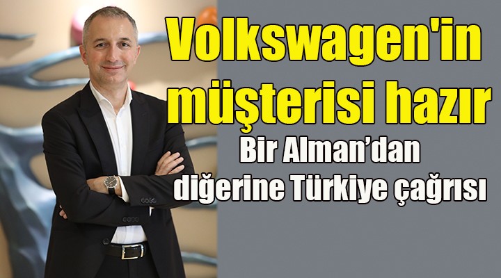 Volkswagen in müşterisi hazır