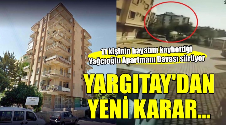 Yağcıoğlu Apartmanı Davası nda yeni gelişme...