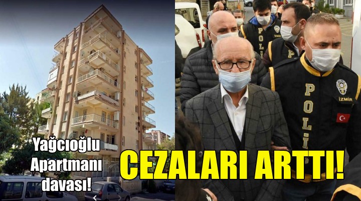 Yağcıoğlu Apartmanı davası... Sanıklarım cezaları arttı!