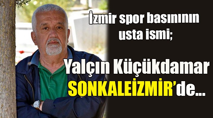 Yalçın Küçükdamar SONKALEİZMİR de...