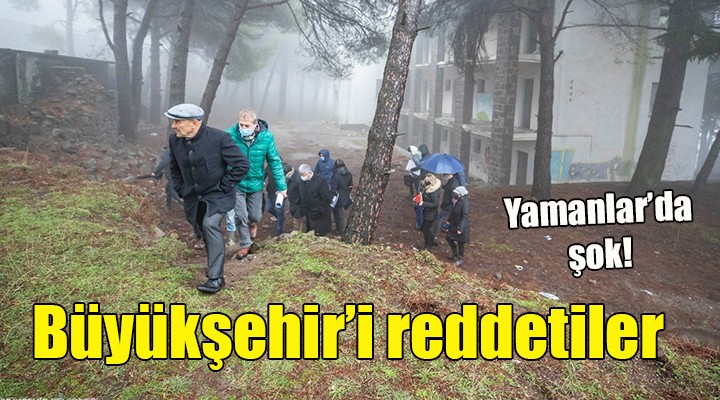 Yamanlar Dağı nda şok! Büyükşehir in teklifi reddedildi...