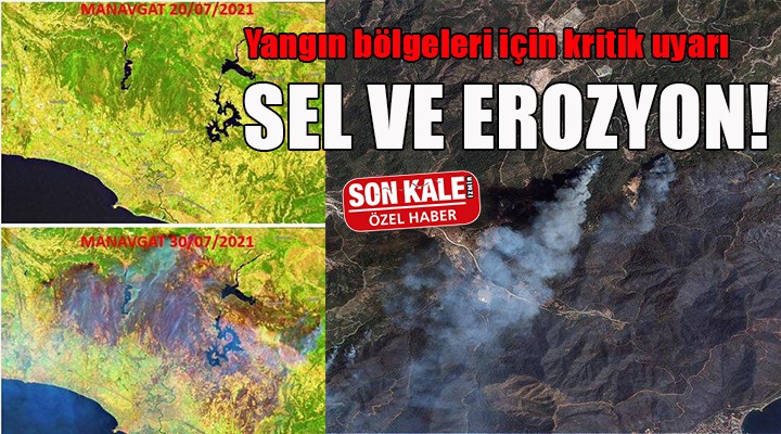 Yangın bölgeleri için kritik uyarı:  SEL VE EROZYON RİSKİ BÜYÜK 