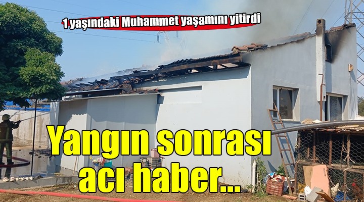 Yangın sonrası acı haber... 1 yaşındaki Muhammet yaşamını yitirdi!