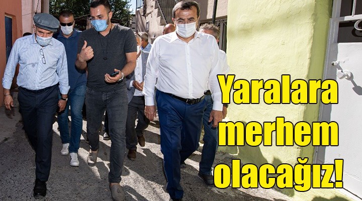 Yaralara merhem olacağız!