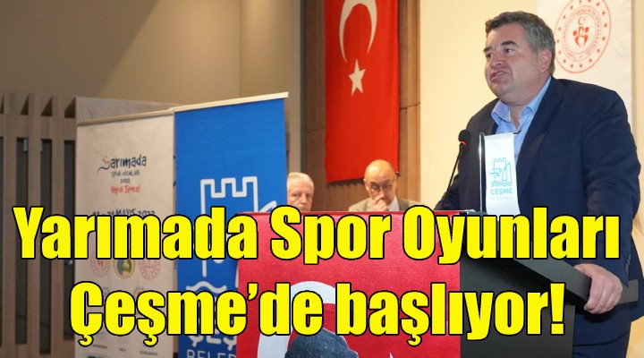 Yarımada Spor Oyunları Çeşme’de başlıyor!