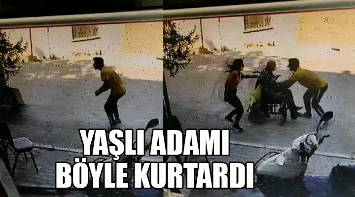 Yaşlı adamı böyle kurtardı