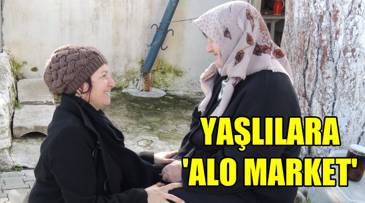 Yaşlılara  alo market  hizmeti