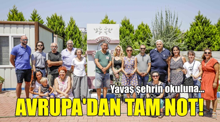 Yavaş şehrin okuluna Avrupa dan tam not!