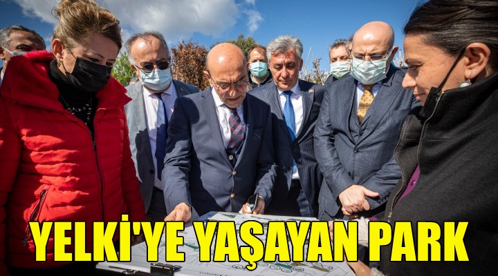 Yelki ye Yaşayan Park geliyor!