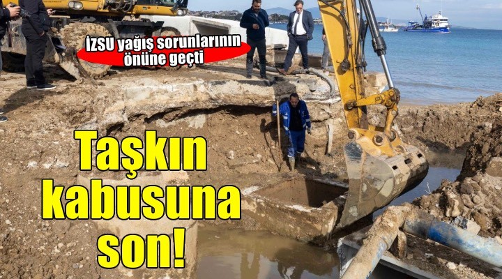 Yeni Foça’da taşkın kabusu bitti