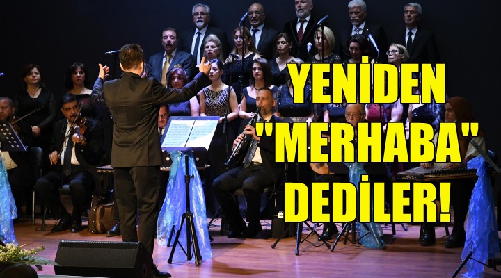 Yeniden  merhaba  dediler!