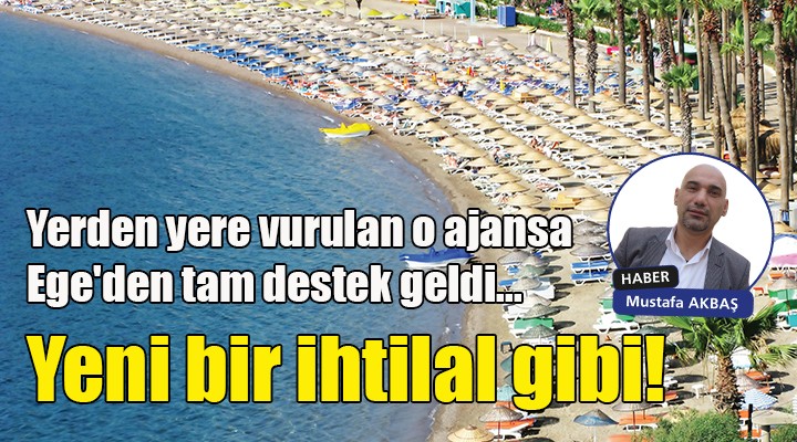 Yerden yere vurulan o ajansa Ege den tam destek... Yeni bir ihtilal gibi!