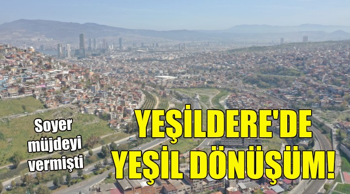 Yeşildere de yeşil dönüşüm!