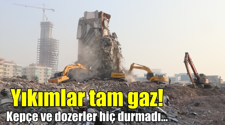 Yıkımlar tam gaz! Kepçeler ve dozerler hiç durmadı...