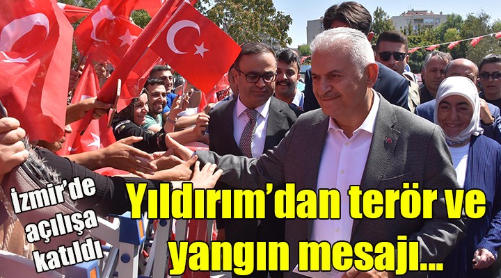 Yıldırım dan yangın ve terör mesajı