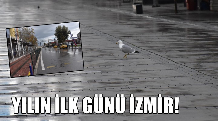 Yılın ilk günü İzmir de sessizlik