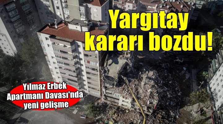 Yılmaz Erbek Apartmanı Davası'nda yeni gelişme...