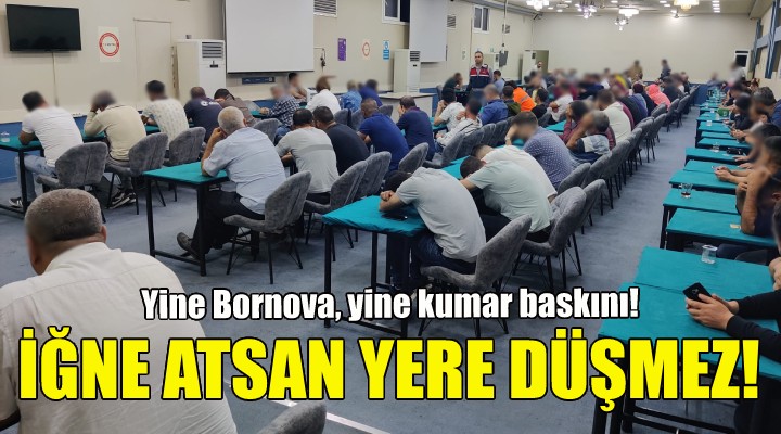 Yine Bornova, yine kumar baskını!