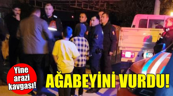 Yine arazi kavgası... Ağabeyini vurdu!