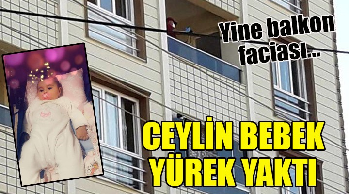 Yine balkon faciası... Ceylin bebek yürek yaktı...