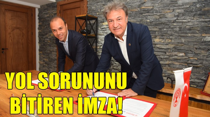 Yol sorununu bitiren imza!