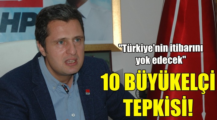 Yücel den Erdoğan a 10 büyükelçi tepkisi!