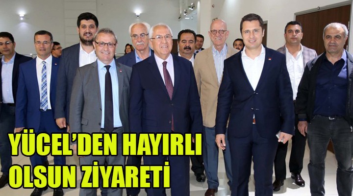 Yücel den hayırlı olsun ziyareti