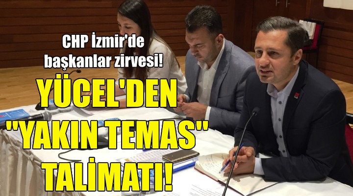 Yücel den örgüte  yakın temas  talimatı!