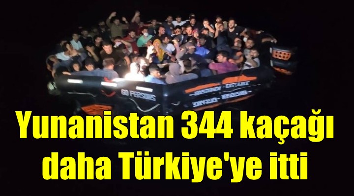 Yunanistan, 344 kaçağı daha Türkiye ye itti...