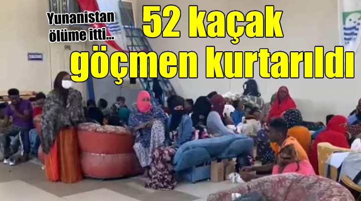 Yunanistan ın denize bıraktığı 52 göçmen kurtarıldı