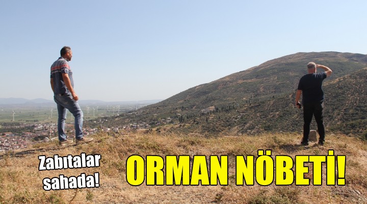 Zabıtalardan orman nöbeti!