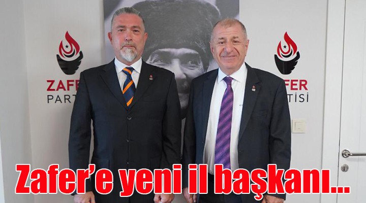 Zafer Partisi ne yeni il başkanı