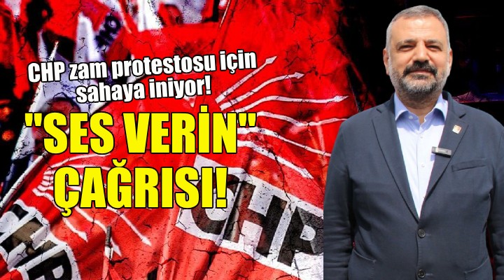 Zam protestosu... CHP, İzmir de sahaya iniyor!