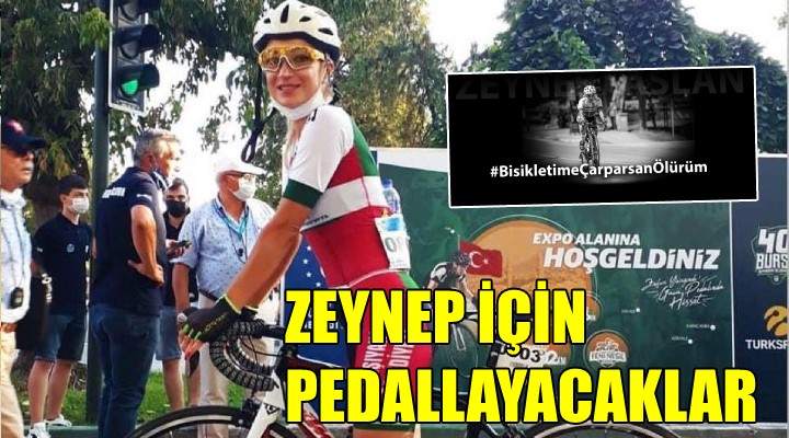 Zeynep Aslan için pedallayacaklar!