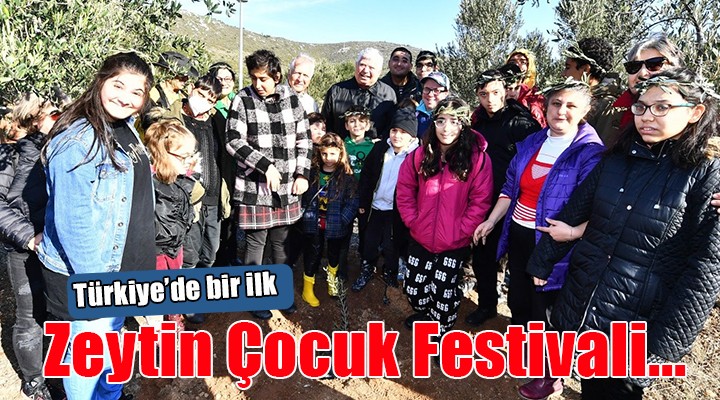 Zeytini merkezine alan ilk çocuk festivali İzmir’de yapıldı