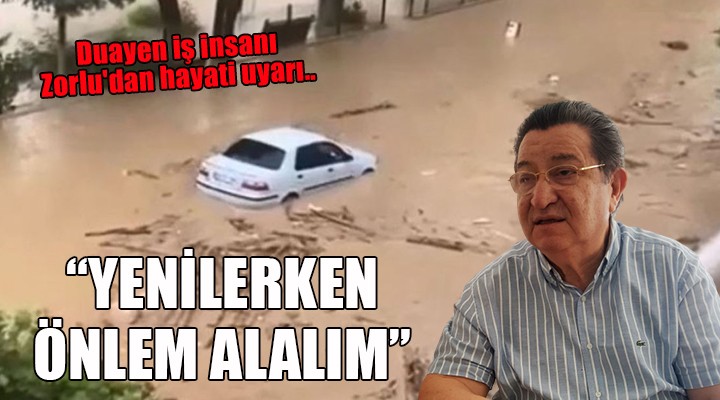 Zorlu dan hayati uyarı...  YENİLERKEN ÖNLEM ALALIM 