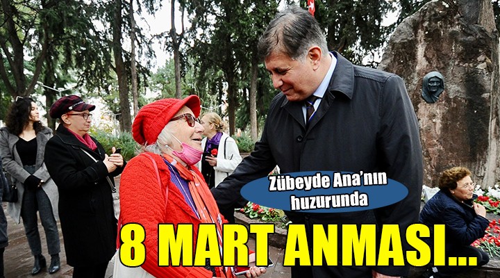 Zübeyde Ana nın huzurunda 8 Mart anması...