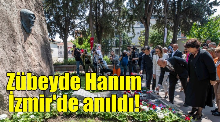 Zübeyde Hanım İzmir’de kabri başında anıldı!