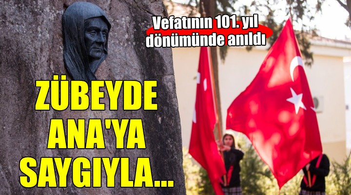 Zübeyde Hanım ölümünün 101. yıl dönümünde özlemle anıldı