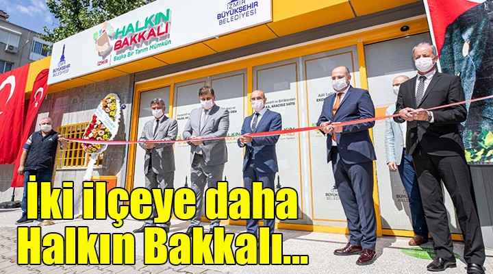 İki ilçeye daha Halkın Bakkalı...