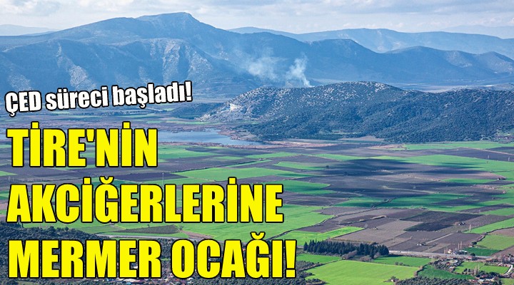 Tire nin akciğerlerine mermer ocağı!