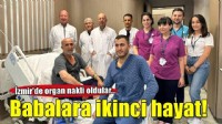 'Babalar Günü'nden önce, oğuldan babasına ve damattan kayınpederine organ bağışı
