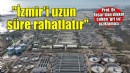 'Gri su, İzmir'i uzun süre rahatlatır'