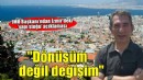 'İzmir'de kentsel dönüşüm değil, kentsel değişim olmalı'