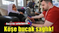 ''Köşe Bucak Sağlık'' seferberliği tüm hızıyla devam ediyor