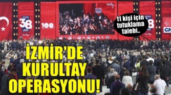 'Mutlak butlan' kararı sonrası CHP'ye 'kurultay' operasyonu: 11 kişi hakkında tutuklama talebi