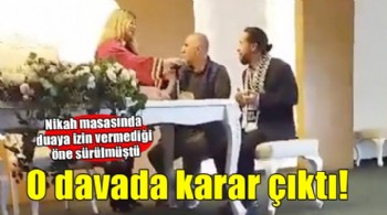 'Nikah masasında duaya müdahale' davasında karar!