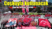 19 Mayıs İzmir'de coşkuyla kutlanacak