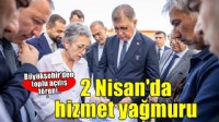 2 Nisan’da İzmir’de hizmet yağmuru
