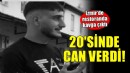 20 yaşındaki genç restoranda çıkan kavgada yaşamını yitirdi